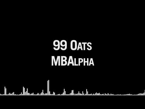 MBAlpha - 99 Oats