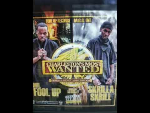 MR Fool up & Skrilla Charlestons most wanted single