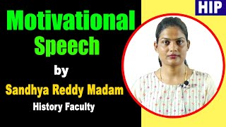 Motivational Speech by Sandhya Reddy Madam || History Faculty || HIP.
