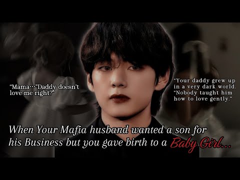 When Your Mafia husband wanted a son for his Business but you gave birth to a girl | KTH ONESHOT