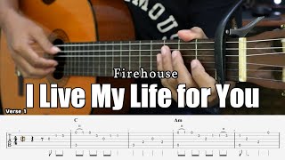 I Live My Life for You - Firehouse - Fingerstyle Guitar Tutorial + TAB &amp; Lyrics