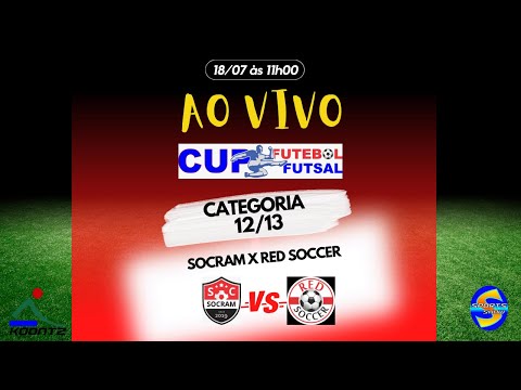 SOCRAM X RED SOCCER | AO VIVO | CUP FUTEBOL E FUTSAL | CATEGORIA 12/13 |