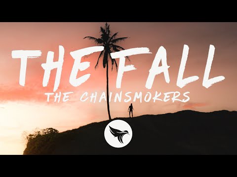 The Chainsmokers - The Fall (Lyrics) ft. Ship Wrek