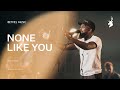 None Like You - Dante Bowe | Moment