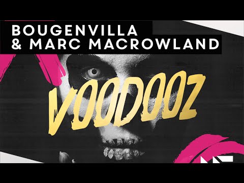 Bougenvilla & Marc MacRowland - Voodooz (Original Mix)
