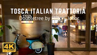 Tosca Italian Trattoria at Doubletree by Hilton Hotel | Best Italian Restaurant in Johor