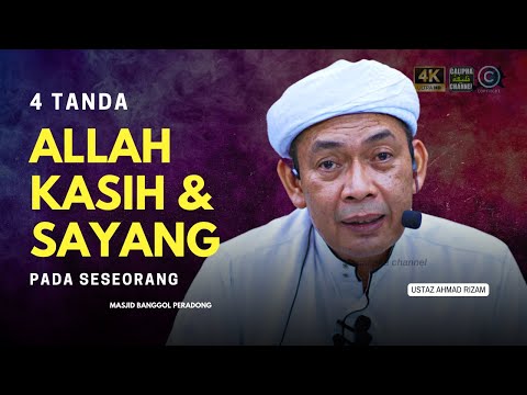 USTAZ AHMAD RIZAM - 4 TANDA ALLAH KASIH DAN SAYANG PADA SESEORANG