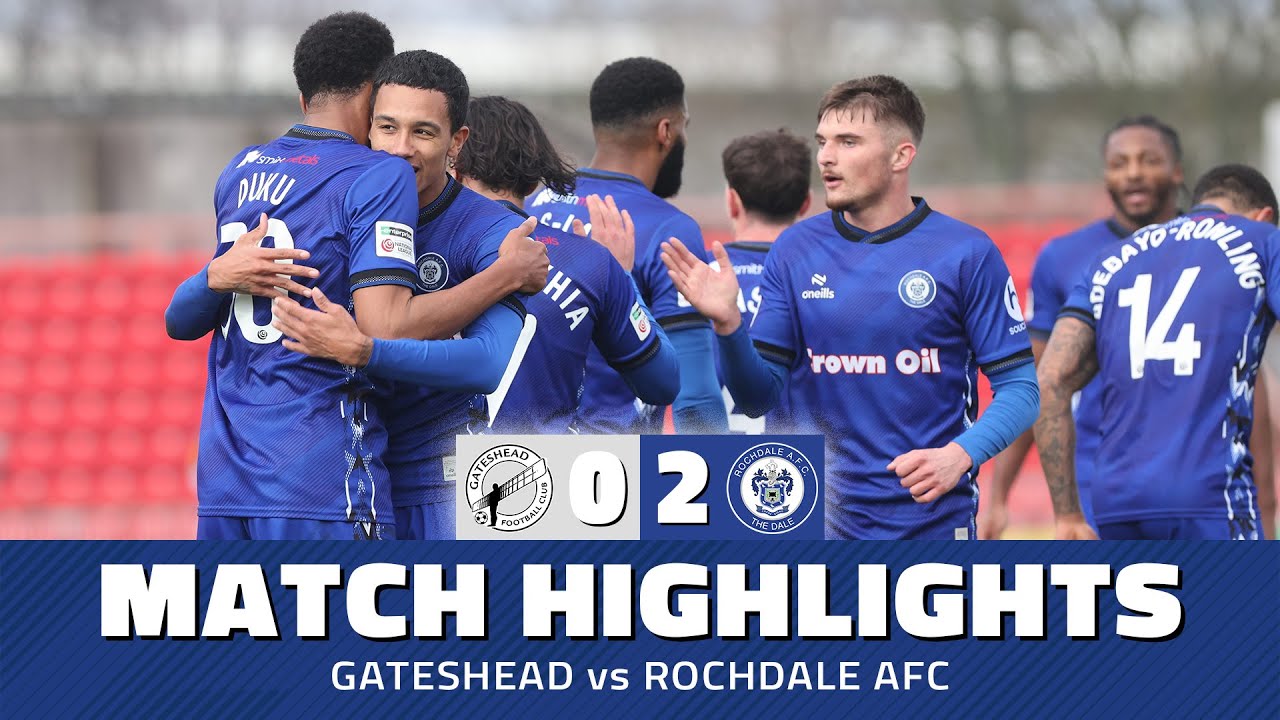 Gateshead vs Rochdale Highlights