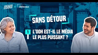 SANS DÉTOUR S02 | L'OOH, c'est cibler au bon endroit, au bon moment ”