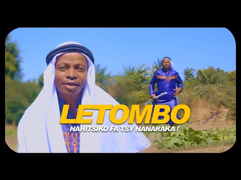 LETOMBO   NAHITSIKO FA TSY NANARAKA  ( Clip Officiel )
