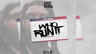 FAT TREL - WHO RUN IT (GLEESH-MIX)