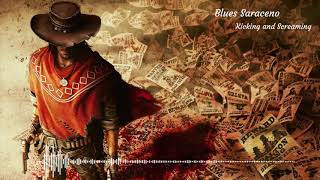 Blues Saraceno   Kicking and Screaming