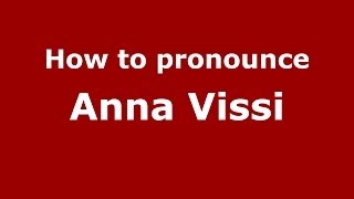 How to pronounce Anna Vissi
