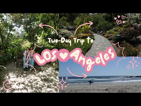 TWO DAY TRIP TO LA | botanic garden 🌸 dubai chocolate 🍓 beach 🌊
