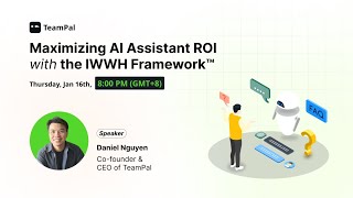 [WEBINAR] Maximizing AI Assistant ROI with the IWWH Framework™