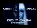 Nicki Minaj Did It On Em Dubstep Remix By Bassel