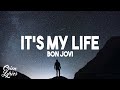 Bon Jovi - It's My Life (Lyrics/Letra)
