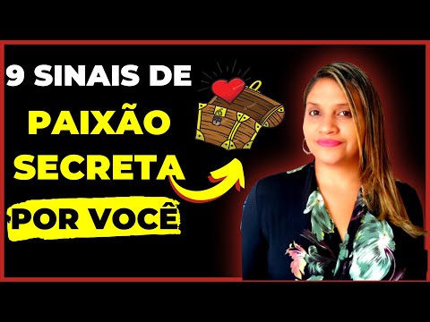 9 SINAIS DE QUE ALGUÉM TEM UMA PAIXÃO SECRETA POR VOCÊ