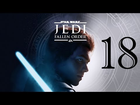 Star Wars Jedi Fallen Order Gameplay Walkthrough | Part 18
