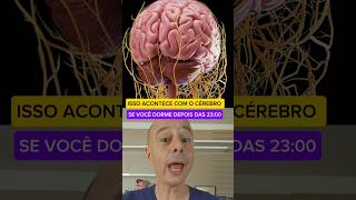Dorme Depois das 23:00? Isso Acontece com seu CÉREBRO #saude #prevenção #drmoacirrosa