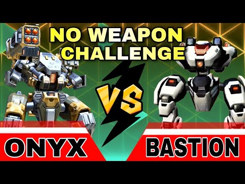 Onyx Vs Bastion - No Weapon Challenge || Mech Arena