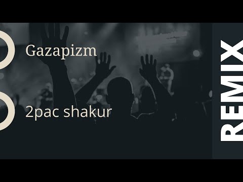 Gazapizm & 2pak.......Remix❥︎