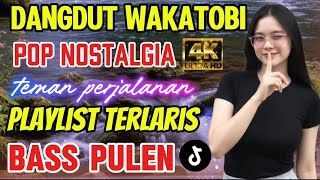Download lagu DANGDUT WAKATOBI‼️ POP NOSTALGIA TEMAN PERJALANAN mp3