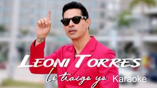 Download lagu Leoni Torres - Lo traigo yo karaoke completo mp3 Download lagu Leoni Torres - Lo traigo yo karaoke completo mp3