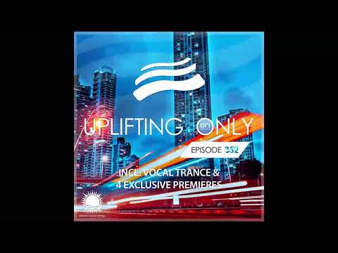 Ori Uplift - Uplifting Only 352 (Nov 7, 2019) (incl. Vocal Trance)