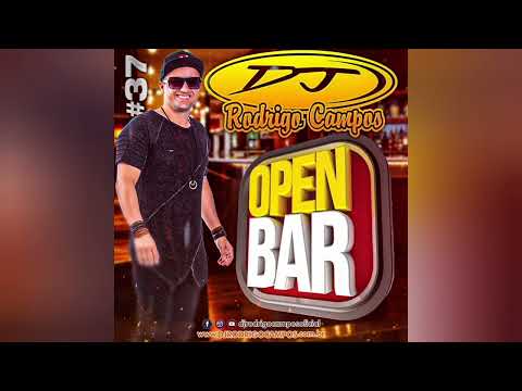 OPEN BAR (VOLUME 37) - DJ RODRIGO CAMPOS