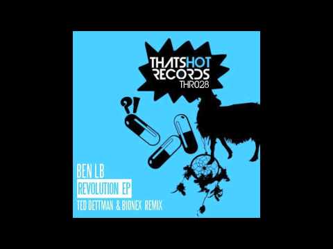 Ben LB - Revolution (Ted Dettman & Bionex Remix)
