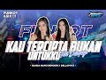DJ FUNKOT KAU TERCIPTA BUKAN UNTUKKU ENAK FULL MUSIC VIRAL TIK TOK FEAT DELA POYZ