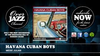 Havana Cuban Boys - Mesie Julian