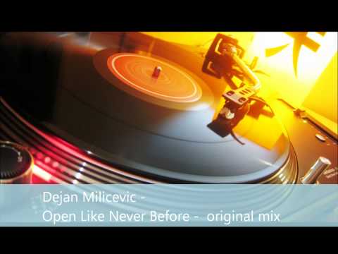 Dejan Milicevic - Open Like Never Before (Original mix)