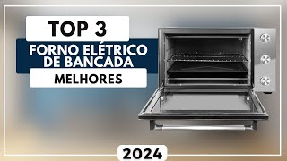 Top 3 Melhores Forno Elétrico de Bancada Para 2024