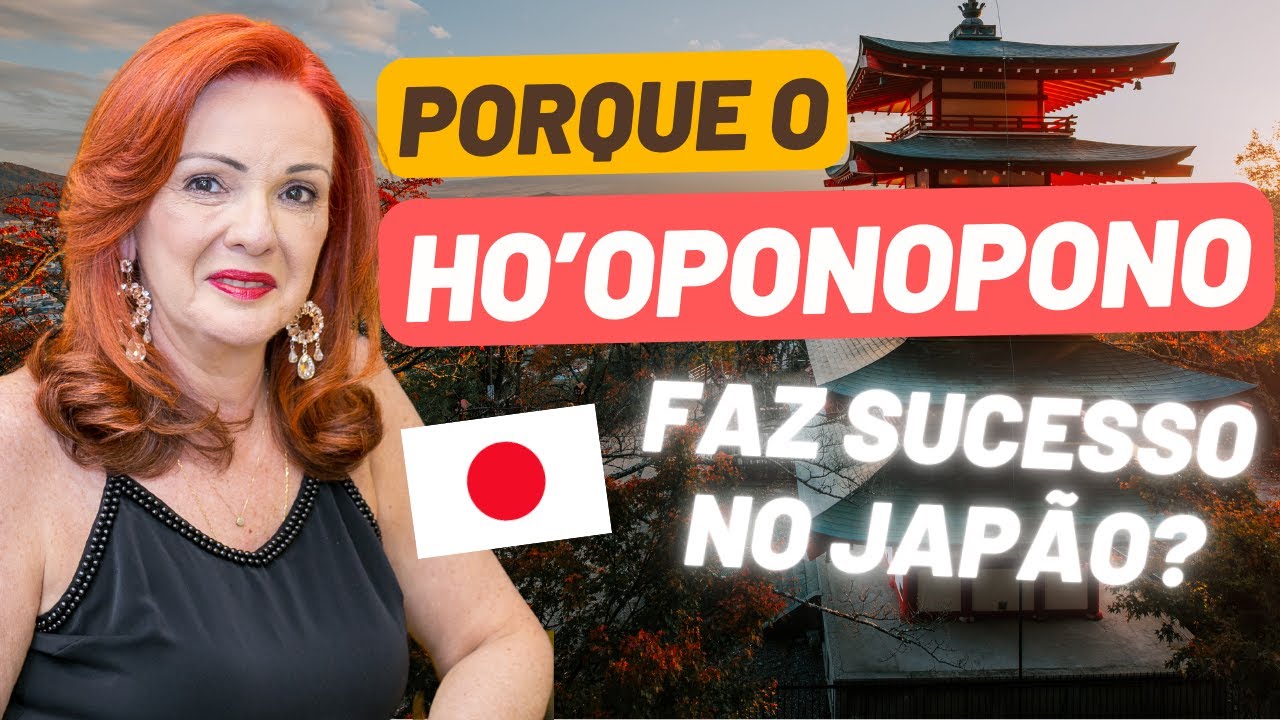 O QUE OS JAPONESES SABEM SOBRE O HO'OPONPONO E VOCÊ NÃO