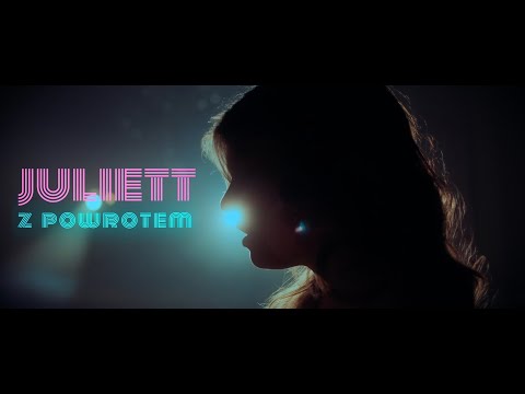 JULIETT - Z powrotem (Oficial Music Video)