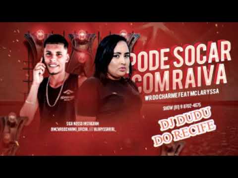 WR DO CHARME FEAT MC LARYSSA   PODE SOCAR COM RAIVA   REMIX BREGA FUNK