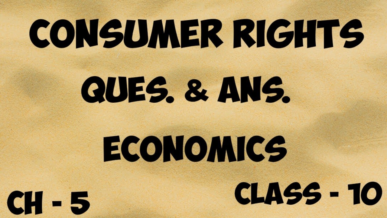 Consumer Rights/ Exercise - question and answers/ class 10/ Economics/  Ch  - 5