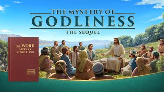 Christian Movie | God Is the Way, the Truth, and the Life | "The Mystery of Godliness: The Sequel"