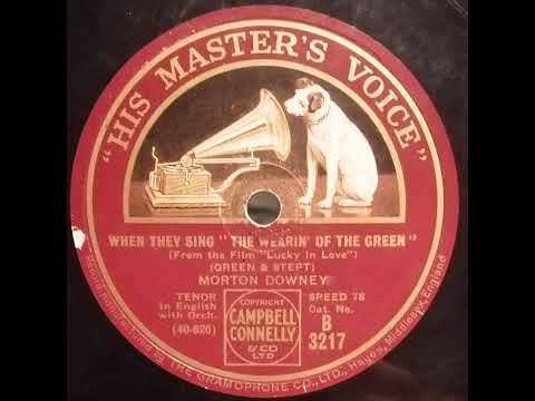 when they sing "the wearin' of the green" by Morton Downey (1929)