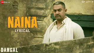 Naina - Lyrical  Dangal  Aamir Khan  Arijit Singh 