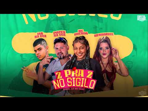 PISTEN NA VOZ,  JAN NA VOZ,  MC BRENDA E BEMBARBIE - 2 PRA 2 NO SIGILO - REMIX BREGA FUNK