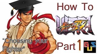 How To Play ULTRA Street Fighter 4 - Part 1 Choosing Your Character