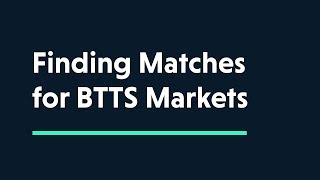 ACADEMY: Finding Games for BTTS Markets