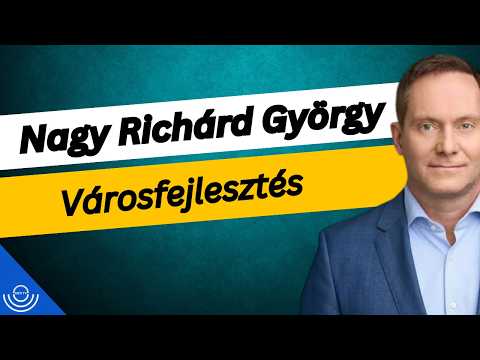 Pirkadat: Nagy Richárd György – Városfejlesztés