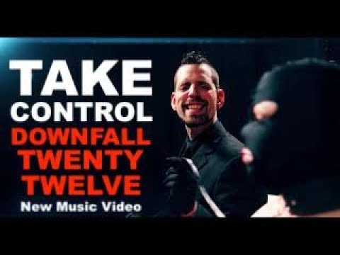 Downfall 2012 Take Control Official Music Video