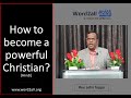 How To Become A Powerful Christian L Rev John Toppo L Word2all Voice L