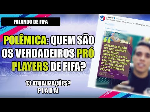 POLÊMICA: QUEM SÃO OS VERDADEIROS PRÓ PLAYERS DE FIFA? | FALANDO DE FIFA