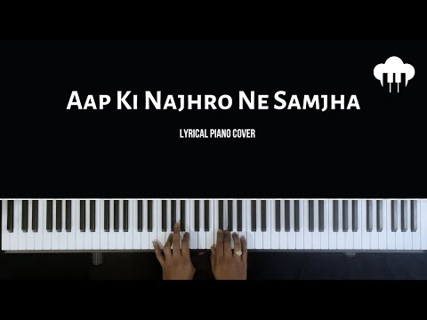 Aapki Nazro Ne Samjha - Lyrical Piano Cover | Aakash Desai